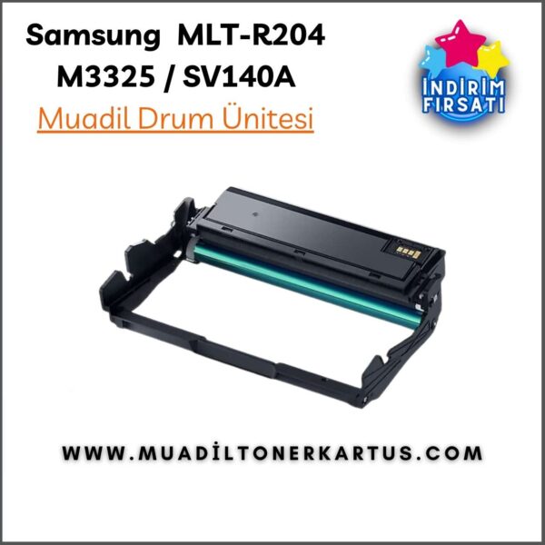 Samsung MLT-R204 m3325 - sv140a - muadil drum ünitesi - muadiltonerkartus.com
